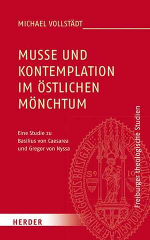 Muße und Kontemplation im östlichen Mönchtum de Michael Vollstädt