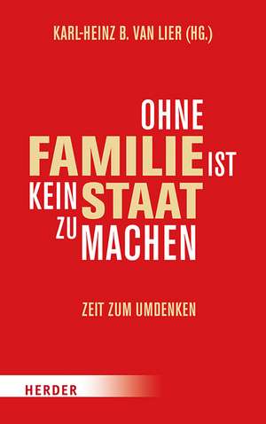 Ohne Familie ist kein Staat zu machen de Karl-Heinz B. van Lier