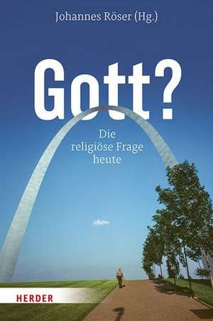 Gott? de Johannes Röser