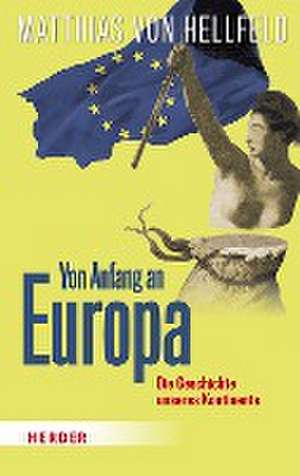 Von Anfang an Europa de Matthias von Hellfeld