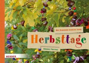 Mit Kindern durchs Jahr: Herbsttage de Bärbel Freitag