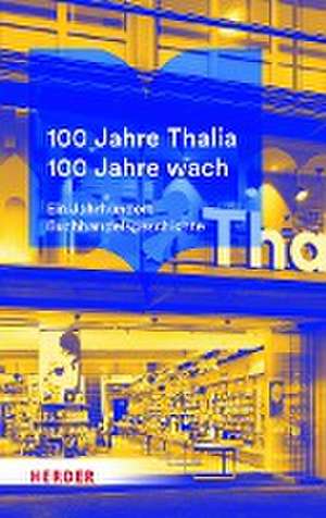 100 Jahre Thalia. 100 Jahre wach.