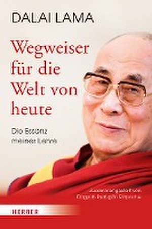 Wegweiser für die Welt von heute de Lama Dalai