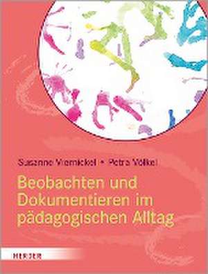 Beobachten und Dokumentieren im pädagogischen Alltag de Susanne Viernickel