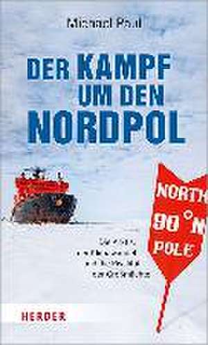 Der Kampf um den Nordpol de Michael Paul