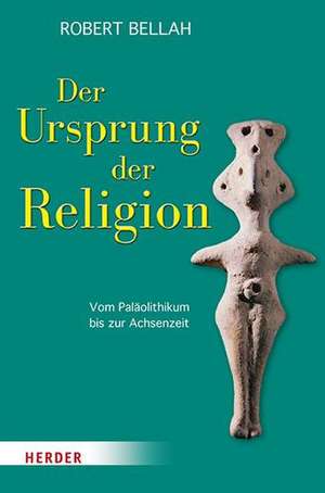 Der Ursprung der Religion de Robert N. Bellah