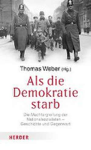 Als die Demokratie starb de Thomas Weber