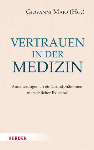 Vertrauen in der Medizin de Giovanni Maio