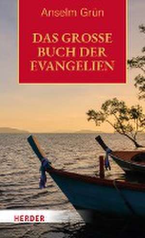 Das große Buch der Evangelien de Anselm Grün