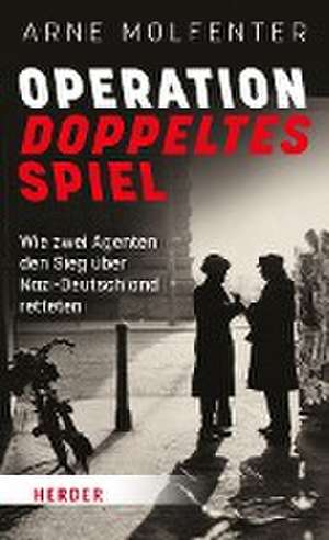 Operation Doppeltes Spiel de Arne Molfenter