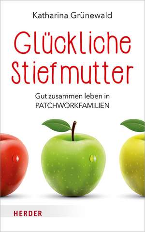 Glückliche Stiefmutter de Katharina Grünewald