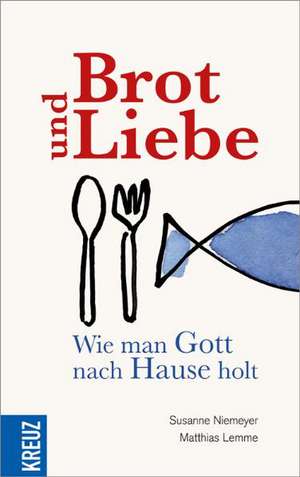 Brot und Liebe de Susanne Niemeyer