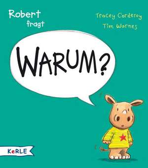 Robert fragt Warum? de Tracey Corderoy