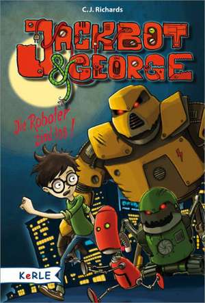 Jackbot & George Band 1: Die Roboter sind los de C. J. Richards