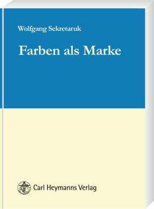 Farben als Marke de Wolfgang Sekretaruk