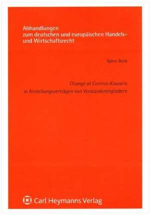 Change of Control-Klauseln in Anstellungsverträgen von Vorstandsmitgliedern de Björn Bork