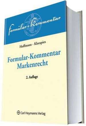 Formular-Kommentar Markenrecht de Markus Hoffmann