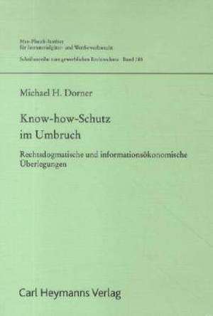 Know-how-Schutz im Umbruch de Michael H. Dorner