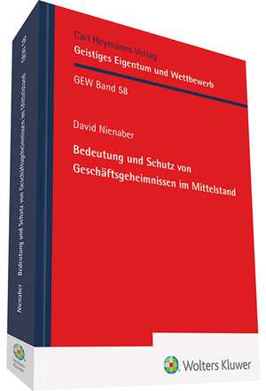 Bedeutung und Schutz von Geschäftsgeheimnissen im Mittelstand (GEW 58) de David Nienaber