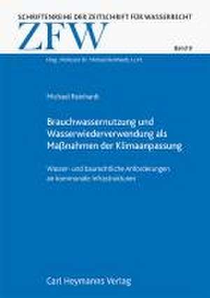 Brauchwassernutzung und Wasserwiederverwendung als Maßnahmen der Klimaanpassung (ZFW 9) de Michael Reinhardt