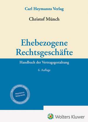 Ehebezogene Rechtsgeschäfte de Christof Münch