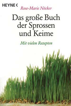 Das große Buch der Sprossen und Keime de Rose-Marie Nöcker