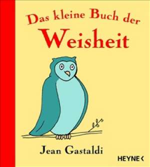 Das kleine Buch der Weisheit de Jean Gastaldi