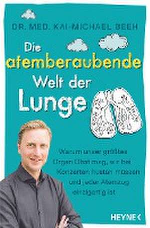 Die atemberaubende Welt der Lunge de Kai-Michael Beeh