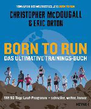 Born to Run - Das ultimative Trainings-Buch de Christopher Mcdougall