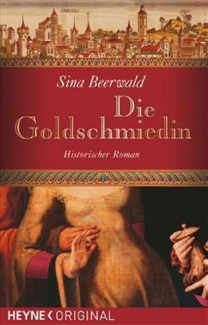 Die Goldschmiedin de Sina Beerwald