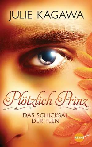 Plötzlich Prinz 02 - Das Schicksal der Feen de Julie Kagawa