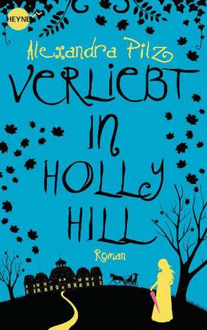 Verliebt in Hollyhill de Alexandra Pilz