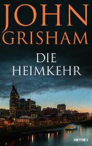 Die Heimkehr de John Grisham