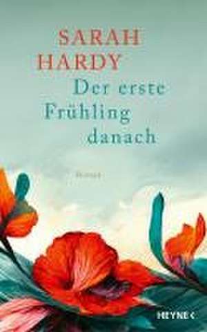 Der erste Frühling danach de Sarah Hardy