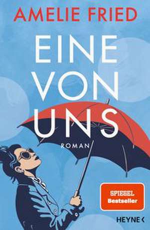 Eine von uns de Amelie Fried
