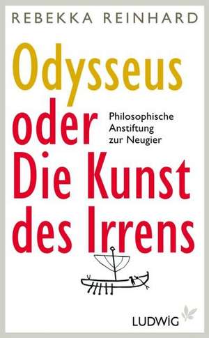 Odysseus oder Die Kunst des Irrens de Rebekka Reinhard