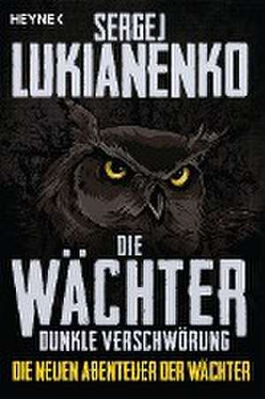 Die Wächter - Dunkle Verschwörung de Sergej Lukianenko