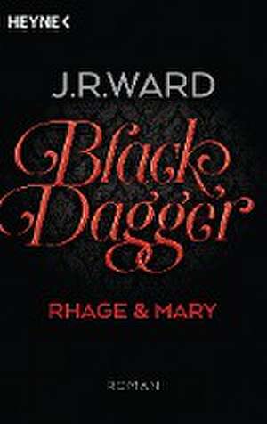 Black Dagger - Rhage & Mary de J. R. Ward