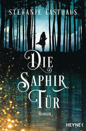 Die Saphirtür de Stefanie Lasthaus