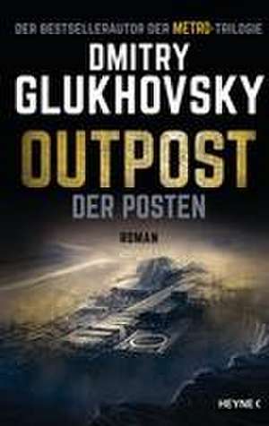 Outpost - Der Posten de Dmitry Glukhovsky