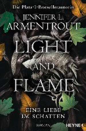 Light and Flame - Eine Liebe im Schatten de Jennifer L. Armentrout