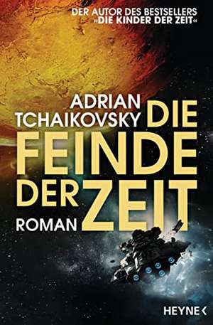 Die Feinde der Zeit de Adrian Tchaikovsky