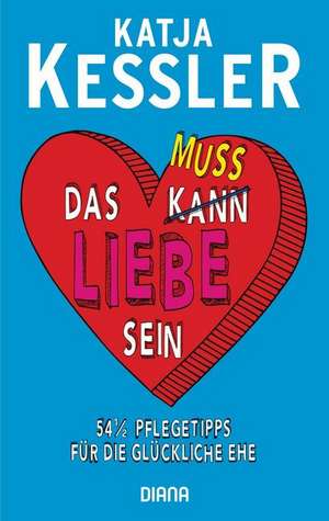 Das muss Liebe sein de Katja Kessler