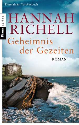 Geheimnis der Gezeiten de Hannah Richell