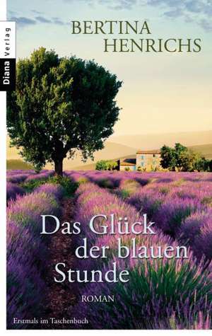 Das Glück der blauen Stunde de Bertina Henrichs