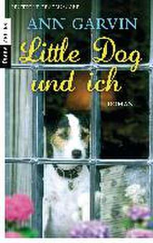 Little Dog und ich de Ann Garvin