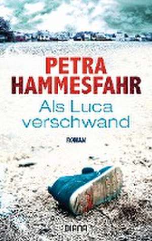 Als Luca verschwand de Petra Hammesfahr