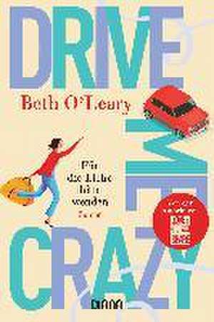 Drive Me Crazy - Für die Liebe bitte wenden de Beth O'Leary