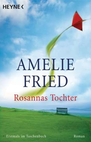 Rosannas Tochter de Amelie Fried