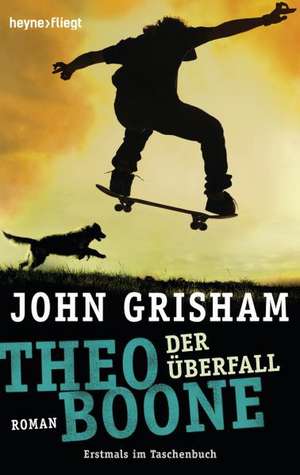 Theo Boone 04 - Der Überfall de John Grisham